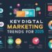 Digital Marketing Trends Stunning Secrets : 2025 Uncovered - Balistro ...